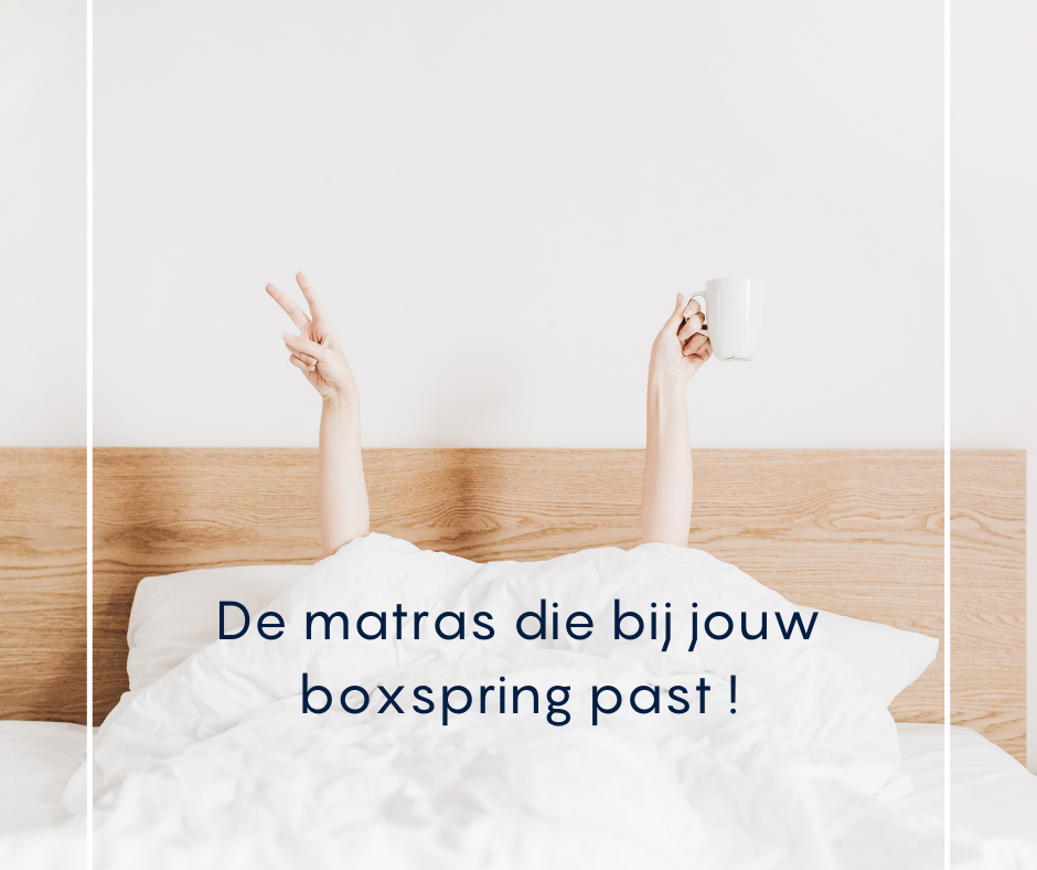 Kies de gepaste matras voor jouw boxspring !